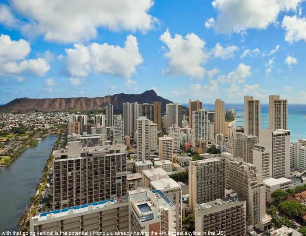 with that going vertical is the potential ( Honolulu already having the 4th largest skyline in the US